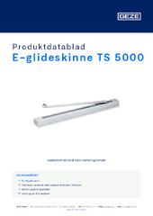 E-glideskinne TS 5000 Produktdatablad NB