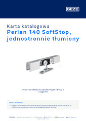 Perlan 140 SoftStop, jednostronnie tłumiony Karta katalogowa PL