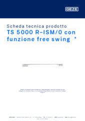 TS 5000 R-ISM/0 con funzione free swing  * Scheda tecnica prodotto IT