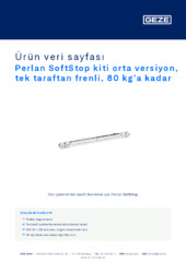 Perlan SoftStop kiti orta versiyon, tek taraftan frenli, 80 kg’a kadar Ürün veri sayfası TR