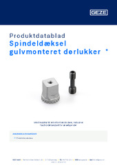 Spindeldæksel gulvmonteret dørlukker  * Produktdatablad DA
