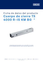 Cuerpo de cierre TS 4000 R-IS KM BG  * Ficha de datos del producto ES