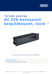 GC 339 mennyezeti beépítőkészlet, rövid  * Termék adatlap HU