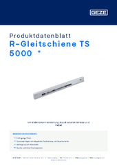 R-Gleitschiene TS 5000  * Produktdatenblatt DE