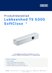 Lukkeenhed TS 5000 SoftClose  * Produktdatablad DA