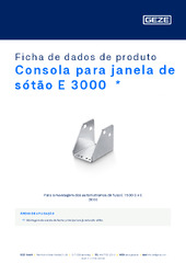 Consola para janela de sótão E 3000  * Ficha de dados de produto PT