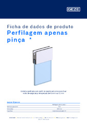 Perfilagem apenas pinça  * Ficha de dados de produto PT