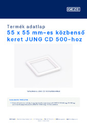 55 x 55 mm-es közbenső keret JUNG CD 500-hoz Termék adatlap HU