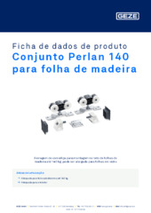 Conjunto Perlan 140 para folha de madeira Ficha de dados de produto PT