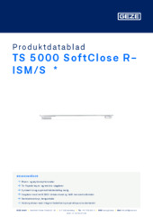 TS 5000 SoftClose R-ISM/S  * Produktdatablad NB