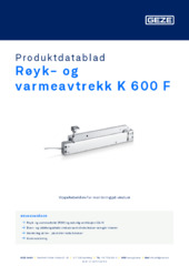 Røyk- og varmeavtrekk K 600 F Produktdatablad NB