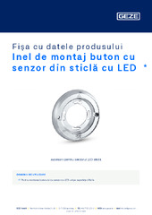 Inel de montaj buton cu senzor din sticlă cu LED  * Fișa cu datele produsului RO