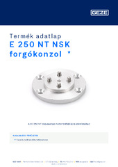 E 250 NT NSK forgókonzol  * Termék adatlap HU