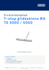 T-stop glideskinne BG TS 3000 / 5000 Produktdatablad DA