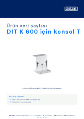 DIT K 600 için konsol T Ürün veri sayfası TR