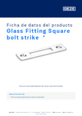 Glass Fitting Square bolt strike  * Ficha de datos del producto ES