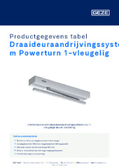 Draaideuraandrijvingssysteem Powerturn 1-vleugelig Productgegevens tabel NL