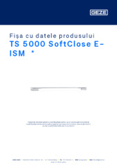 TS 5000 SoftClose E-ISM  * Fișa cu datele produsului RO