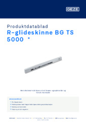 R-glideskinne BG TS 5000  * Produktdatablad NB