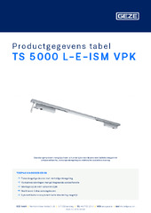 TS 5000 L-E-ISM VPK Productgegevens tabel NL
