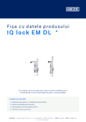 IQ lock EM DL  * Fișa cu datele produsului RO