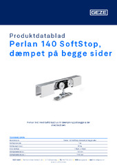 Perlan 140 SoftStop, dæmpet på begge sider Produktdatablad DA