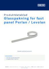Glasspakning for fast panel Perlan / Levolan Produktdatablad NB