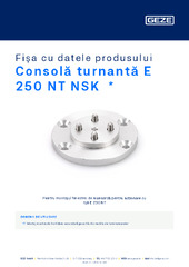 Consolă turnantă E 250 NT NSK  * Fișa cu datele produsului RO