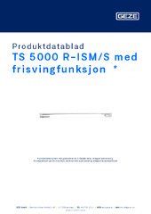 TS 5000 R-ISM/S med frisvingfunksjon  * Produktdatablad NB