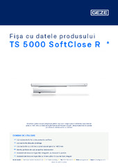 TS 5000 SoftClose R  * Fișa cu datele produsului RO