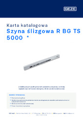 Szyna ślizgowa R BG TS 5000  * Karta katalogowa PL