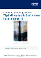 Tipi di vetro MSW - con telaio sottile  * Scheda tecnica prodotto IT