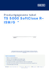 TS 5000 SoftClose R-ISM/G  * Productgegevens tabel NL