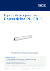 Powerdrive PL-FR  * Fișa cu datele produsului RO