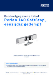 Perlan 140 SoftStop, eenzijdig gedempt Productgegevens tabel NL