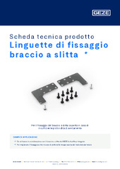 Linguette di fissaggio braccio a slitta  * Scheda tecnica prodotto IT