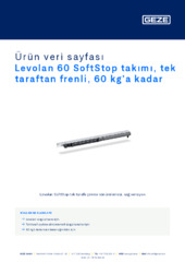 Levolan 60 SoftStop takımı, tek taraftan frenli, 60 kg’a kadar Ürün veri sayfası TR
