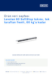 Levolan 60 SoftStop takımı, tek taraftan frenli, 60 kg’a kadar Ürün veri sayfası TR