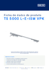 TS 5000 L-E-ISM VPK Ficha de dados de produto PT