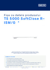 TS 5000 SoftClose R-ISM/G  * Fișa cu datele produsului RO