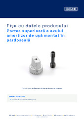 Partea superioară a axului amortizor de ușă montat în pardoseală Fișa cu datele produsului RO