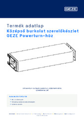Középső burkolat szerelőkészlet GEZE Powerturn-höz Termék adatlap HU