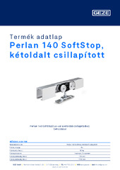 Perlan 140 SoftStop, kétoldalt csillapított Termék adatlap HU