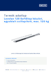 Levolan 120 SoftStop készlet, egyoldalt csillapított, max. 120 kg Termék adatlap HU