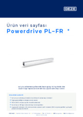 Powerdrive PL-FR  * Ürün veri sayfası TR