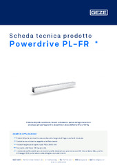 Powerdrive PL-FR  * Scheda tecnica prodotto IT