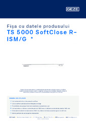 TS 5000 SoftClose R-ISM/G  * Fișa cu datele produsului RO