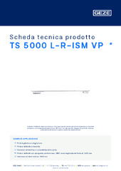 TS 5000 L-R-ISM VP  * Scheda tecnica prodotto IT