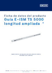 Guía E-ISM TS 5000 longitud ampliada  * Ficha de datos del producto ES