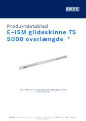 E-ISM glideskinne TS 5000 overlængde  * Produktdatablad DA